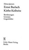 Ernst Barlach, Käthe Kollwitz: Berührungen, Grenzen, Gegenbilder