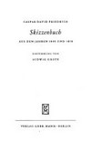Caspar David Friedrich: Skizzenbuch aus den Jahren 1806 und 1818