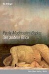 Paula Modersohn-Becker: der andere Blick