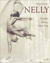 Nelly: Dresden, Athens, New York : from the Photographic Archive of the Benaki Museum, Athens Nelly: Dresden, Athens, New York : from the Photographic Archive of the Benaki Museum, Athens