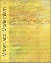 Monet and modernism [... on the occasion of the exhibition "Monet and Modernism" at the Kunsthalle der Hypo-Kulturstiftung Munich, November 23, 2001 - March 10, 2002]