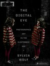 The Digital Eye: photographic art in the electronic age