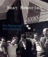 Beat memories: the photographs of Allen Ginsberg : [exhibition dates: National Gallery of Art, May 2 - September 6, 2010]
