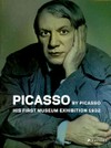 Picasso - his first museum exhibition 1932 [this book is published to accompany the exhibition "Picasso - his first museum exhibition 1932", Kunsthaus Zürich, 15 October 2010 to 30 January 2011]