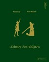 Rosa Loy - Neo Rauch: Hinter den Gärten [dieser Katalog erscheint anlässlich der Ausstellung "Rosa Loy - Neo Rauch: Hinter den Gärten", 02.09. - 16.11.2011]