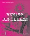 Renate Bertlmann: works 1969-2016 : ein subversives Politprogramm