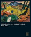Franz Marc and August Macke, 1909-1914
