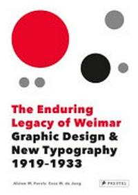 The enduring legacy of Weimar: graphic design & new typrography 1919-1933