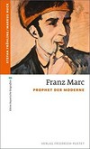 Franz Marc: Prophet der Moderne
