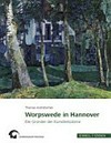 Worpswede in Hannover: die Gründer der Künstlerkolonie