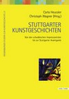 Stuttgarter Kunstgeschichten: von den schwäbischen Impressionisten bis zur Stuttgarter Avantgarde