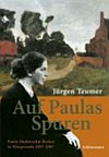 Auf Paulas Spuren: Paula Modersohn-Becker in Worpswede 1897-1907