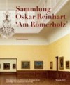 Sammlung Oskar Reinhart "Am Römerholz" Winterthur: Gesamtkatalog