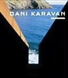Dani Karavan: Retrospektive : [14. März - 1. Juni 2008, Martin-Gropius-Bau Berlin]