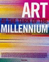 Art at the of the Millennium = Ausblick auf das neue Jahrtausend