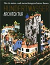Hundertwasser Architektur: für ein natur- und menschengerechteres Bauen