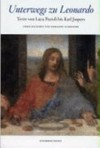 Unterwegs zu Leonardo: Texte von Luca Pacioli bis Karl Jaspers