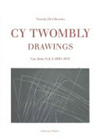 Cy Twombly - drawings: cat. rais. Vol. 5 1970 - 1971