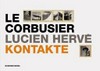 Le Corbusier - Lucien Hervé: Kontakte