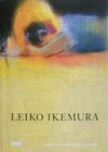 Leiko Ikemura [diese Publikation erscheint anlässlich der Vergabe des August-Macke-Preises 2009 an Leiko Ikemura sowie ihrer Ausstellung aus gleichem Anlass im Sauerland-Museum Arnsberg vom 6. Juni bis 29. August 2010]