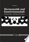 Hermeneutik und Kunstwissenschaft: ein Dialog auf Distanz - Emilio Betti und Hans Sedlmayr
