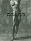 Robert Mapplethorpe - perfection in form [Firenze, Galleria dell'Accademia, 26 maggio - 27 settembre 2009, Lugano, Museo d'Arte della Città di Lugano - Villa Malpensata, 20 marzo - 13 giugno 2010]