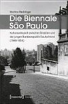 Die Biennale São Paulo: Kulturaustausch zwischen Brasilien und der jungen Bundesrepublik Deutschland (1949 - 1954)