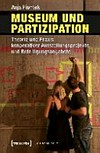 Museum und Partizipation: Theorie und Praxis kooperativer Ausstellungsprojekte und Beteiligungsangebote