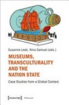 Museums, transculturality, and the nation-state: case studies from a global context