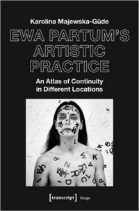 Ewa Partum's artistic practice: an atlas of continuity in different locations