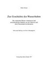 Zur Geschichte des Wasserhahns: die römischen Wasser-Armaturen und mittelalterlichen Hahnen aus der Schweiz und dem Fürstentum Liechtenstein
