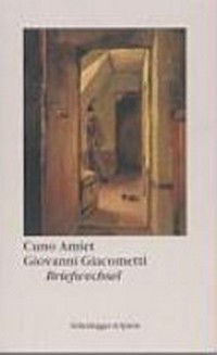 Cuno Amiet, Giovanni Giacometti: Briefwechsel