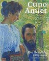 Cuno Amiet: die Gemälde 1883 - 1919
