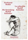 Ferdinand Hodler: la collection Rudolf Schindler : [cet ouvrage paraît à l'occasion de l'exposition "L'infini du geste, Ferdinand Hodler dans la collection Rudolf Schindler", présentée au Musée Jenisch Vevey du 25 juin au 4 octobre 2015]