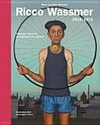 Ricco Wassmer, 1915-1972: catalogue raisonné der Gemälde und Objekte