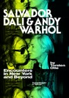 Salvador Dalí & Andy Warhol: encounters in New York and beyond