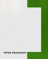 Peter Krauskopf [der Katalog erscheint anlässlich der Ausstellung von Peter Krauskopf in der Staatlichen Galerie Moritzburg Halle vom 3. Juni bis 30. Juli 2000
