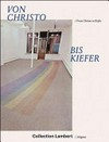 Von Christo bis Kiefer: collection Lambert, Avignon = From Christo to Kiefer