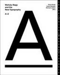 Moholy-Nagy and the new typography - A-Z