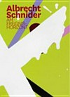 Albrecht Schnider: am Ereignishorizont : [diese Publikation erscheint anlässlich der gleichnamigen Ausstellung im Haus am Waldsee, Berlin, 22.04. - 19.06.2011]