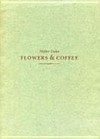 Walter Dahn - Flowers & coffee: Malereien auf Papier (1), 1973 - 2011 : [diese Publikation erscheint anlässlich der Ausstellung "Walter Dahn - Flowers & coffee", Galerie der Hochschule für Bildende Künste, Braunschweig]