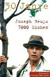 30 Jahre - Joseph Beuys 7000 Eichen