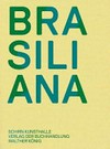 Brasiliana: Installationen von 1960 bis heute