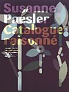 Catalogue raisonné - Susanne Paesler