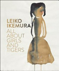 Leiko Ikemura - All about girls and tigers
