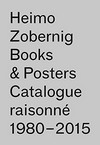 Heimo Zobernig: Books & posters - Catalogue raisonné 1980-2015