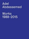Adel Abdessemed - Works 1988-2015