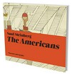 Saul Steinberg - The Americans [diese Publikation erscheint anlässlich der Ausstellung "Saul Steinberg: The Americans", 23. März 2013 - 23. Juni 2013, Museum Ludwig, Köln]