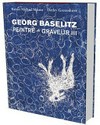 Georg Baselitz - Peintre - Graveur: Werkverzeichnis der Druckgraphik
