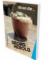 Georg Herold: Da wo die ... = Georg Herold: Where the ...